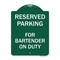Signmission Designer Series Sign-For Bartender on Duty, Green & White Aluminum Sign, 18" x 24", GW-1824-23949 A-DES-GW-1824-23949 - alternate 1